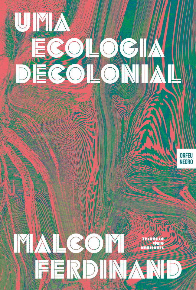 Uma Ecologia Decolonial