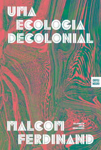 Uma Ecologia Decolonial