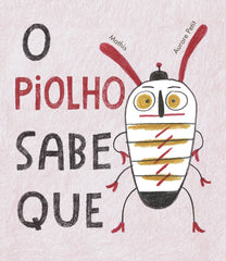 O Piolho Sabe Que