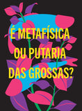 Metafísica ou Putaria