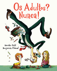 Os Adultos? Nunca!